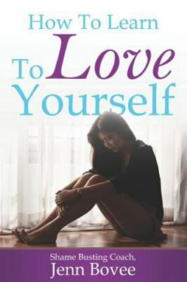 How to Learn to Love Yourself - Jenn Bovee, 9781720159476, paperback