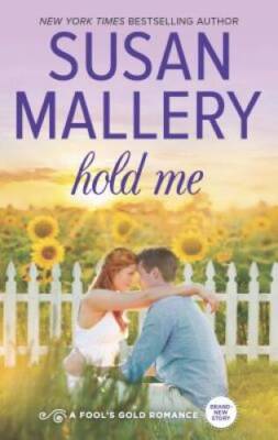 Hold Me (Fool's Gold, Book 18) - Mass Market Paperback - VERY GOOD