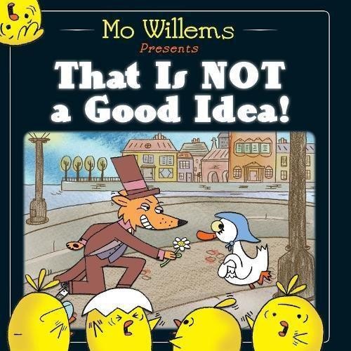 That Is Not a Good Idea! - Willems, Mo