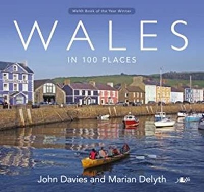 Wales in 100 Places Paperback John, Delyth, Marian Davies