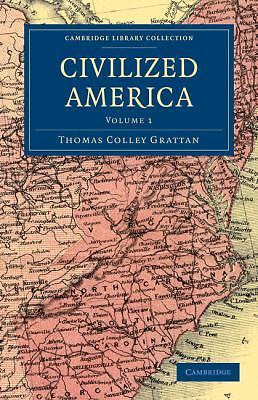 Civilized America Grattan Paperback Cambridge University Press Volume 1