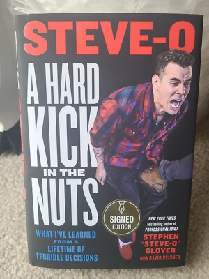 Steve-O A Hard Kick in the Nuts : What I've Learned SIGNED EDITION! Jackass!