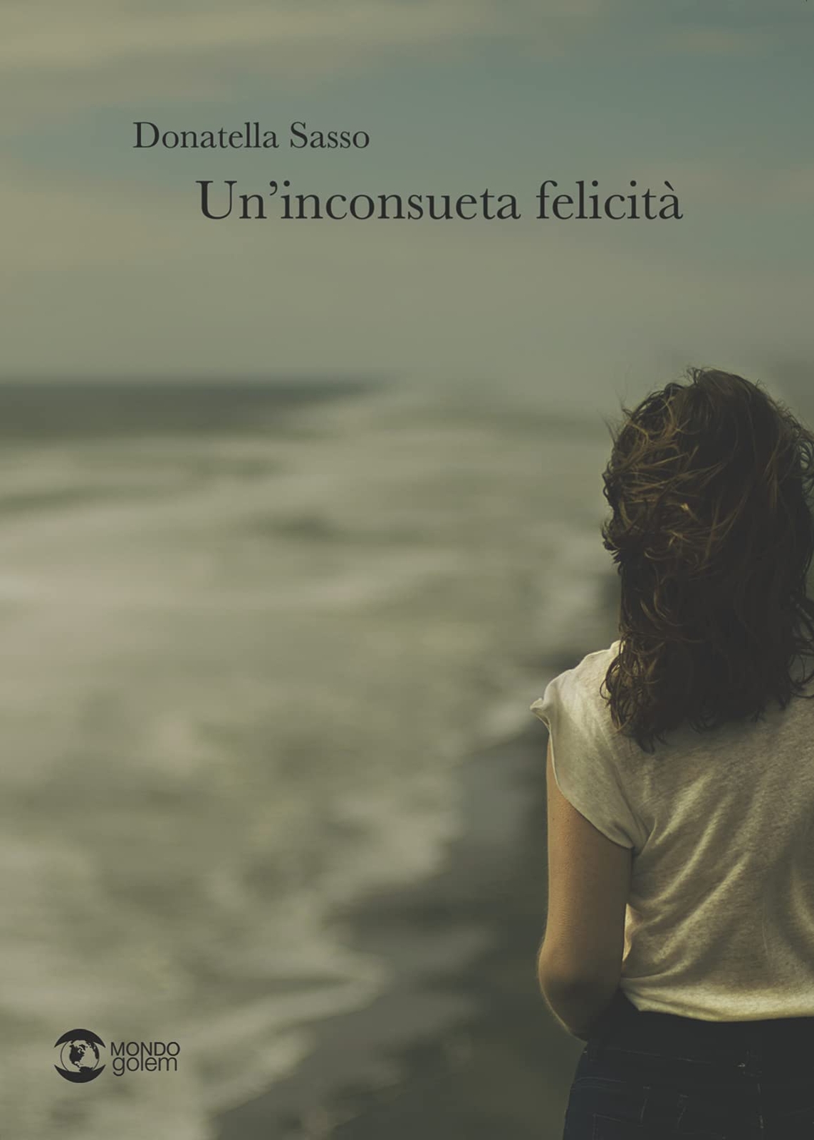 9788892910478 Un'inconsueta felicità - Donatella Sasso