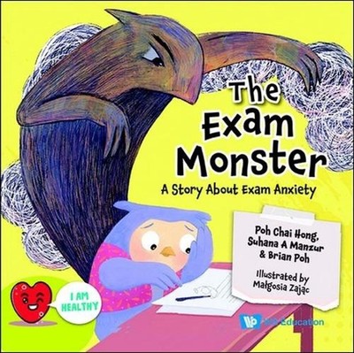 The Exam Monster: A Story About Exam Anxiety by Chai Hong Poh Paperback Book