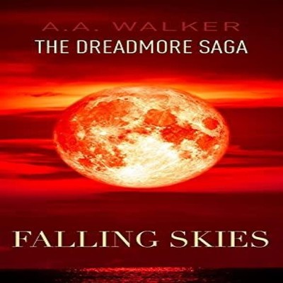 The Dreadmore Saga Falling Skies A.A. Walker Hardcover New Genera