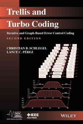 Trellis and Turbo Coding : Iterative and Graph-Based Error Control Coding, Ha...