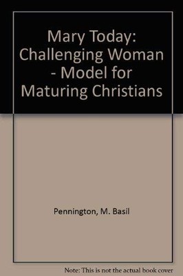 Mary Today: Challenging Woman - Model for Maturing Christians,M.