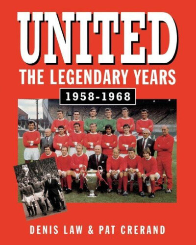 Thumbnail - United: The Legendary Years, 1958-1968 By Law, Denis