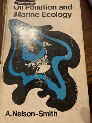 Oil Pollution And Marine Ecology A. Nelson-Smith University College Of Swansea
