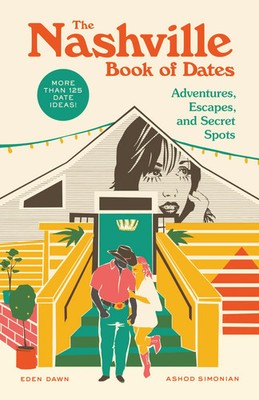 The Nashville Book of Dates | Adventures, Escapes, and Secret Spots | Englisch