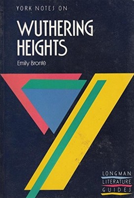 York Notes on Emily Bronte's ''Wuthering Heights'' (Longman Literature Guides), A.