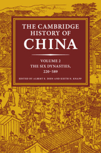 Thumbnail - The Cambridge History Of China: Volume 2, The Six Dynasties, 220-589