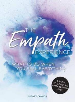 The Empath Experience: What to Do When You Feel Everything - Paperback - GOOD