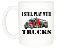 Rogue River Tactical Funny Coffee Mug Best Trucker Mug I Still Play with Truc...