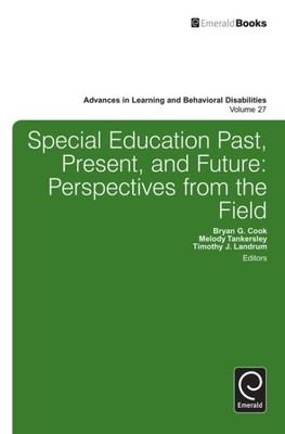 Special Education Past, Present, and Future : Perspectives from the Field, Ha...