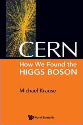 Cern : How We Found the Higgs Boson, Paperback by Krause, Michael, Brand New,...