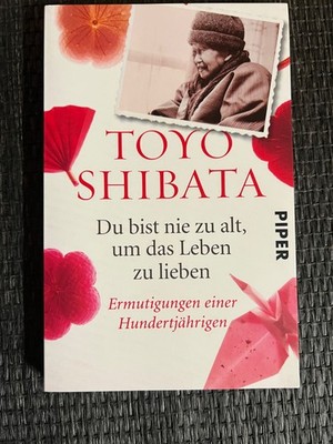 Du bist nie zu alt, um das Leben zu lieben: Ermutigungen einer Hundertj |   677