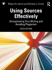 Robert A. Harris Christie J. Curtis Using Sources Effectively (Paperback)