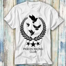Pigeon Racing Club Bird Garden British T Shirt Meme Gift Top Tee Unisex 1106