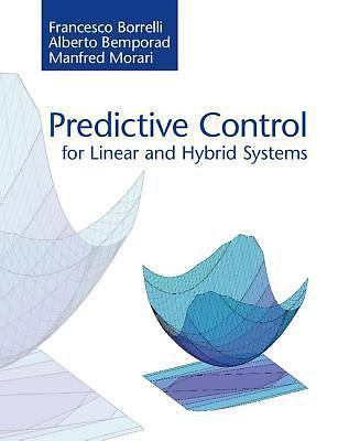 Predictive Control for Linear and Hybrid Systems 2017, Paperback