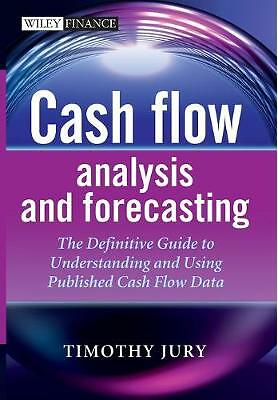 Cash Flow Analysis and Forecasting: The Definitive Guide to Understanding and...