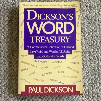 Dickson's Word Treasury by Paul Dickson, John Wiley & Sons, 1992, Paperback