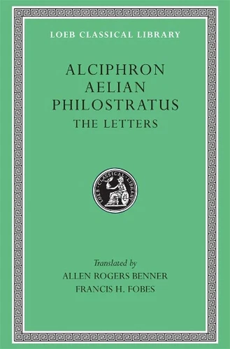 Alciphron. Aelian. Philostratus: The Letters by Alciphron (English) Hardcover Bo - Picture 1 of 1