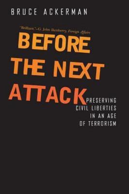 Before the Next Attack: Preserving Civil Liberties in an Age of Terrorism, Acker