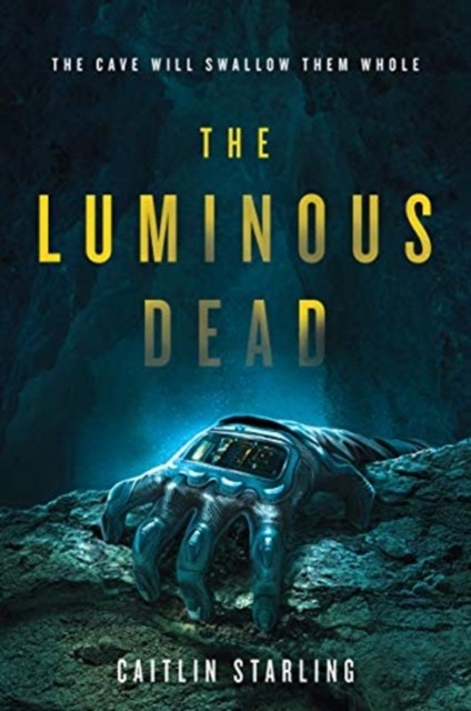 The Luminous Dead A Novel by Caitlin Starling (Paperback Book)