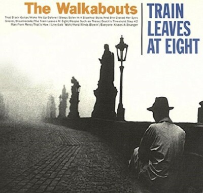 THE WALKABOUTS - TRAIN LEAVES AT EIGHT   CD NEU 