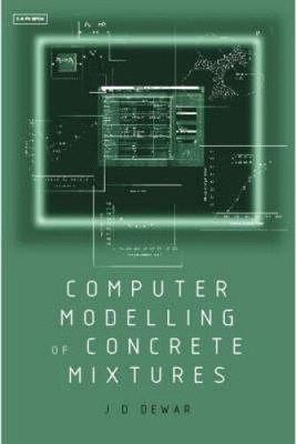 Computer Modelling of Concrete Mixtures by Dewar, Joe D.