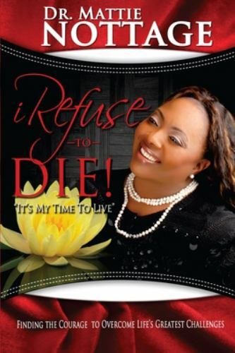 I Refuse to Die: It's My Time to Live! by Nottage, Dr Mattie M., Like New Use... - Imagen 1 de 1