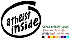 ATHEIST INSIDE Adhesive Vinyl Decal Sticker Car Truck Window Bumper Tablet 6"