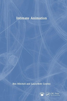 Ben Mitchell (u. a.) | Intimate Animation | Buch | Englisch (2025) | CRC Press