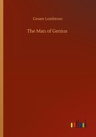 The Man Of Genius Cesare Lombroso
