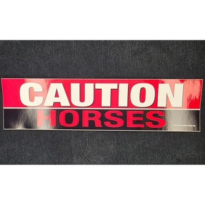 Caution Horses Sticker Sign Warning Decal Horse Farm Trailer