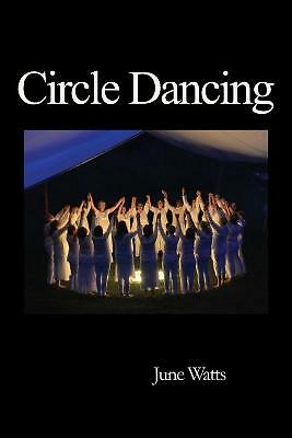 Circle Dance: Celebrating Sacred Dance by June Watts (Paperback, 2006)