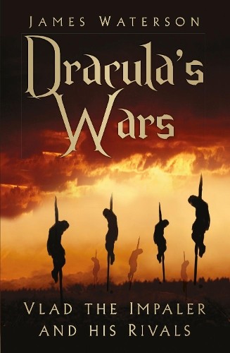 Dracula's Wars by James Waterson - 9780750992404