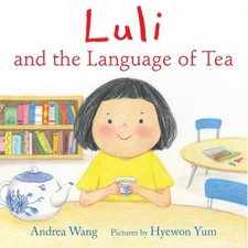 Luli and the Language of Tea Hardcover Andrea Wang