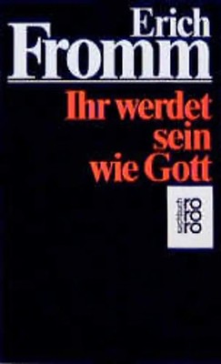 Ihr werdet sein wie Gott. Eine radikale Interpretation des Alten Testaments und