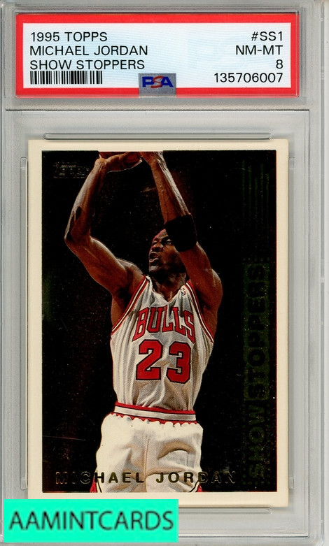 1995 TOPPS SHOW STOPPERS MICHAEL JORDAN #SS1 SHOW STOPPERS PSA 8 NM-MT