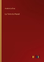 La Terre Du Passé Anatole Le Braz