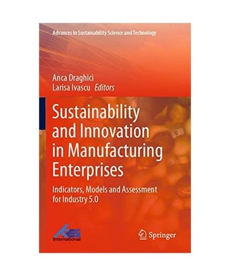 Sustainability and Innovation in Manufacturing Enterprises: Indicators, Models a