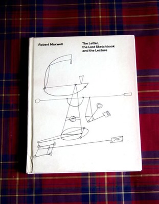 Robert Maxwell : The Letter, the Lost Sketchbook and the Lecture