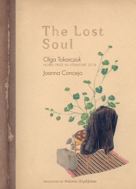The Lost Soul by Olga Tokarczuk (Hardback Book)
