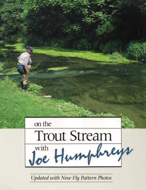 On the Trout Stream with Joe Humphreys by Joe Humphreys (Hardback Book)
