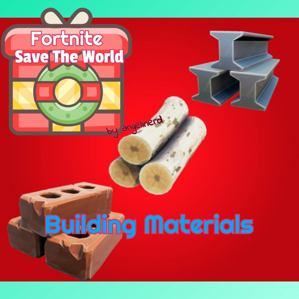 x25,000 to 50,000 building materials (wood, brick, metal) Fortnite 