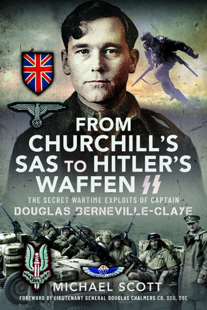 From Churchill's SAS to Hitler's Waffen-SSThe Secret Wartime Exploits of Cap...