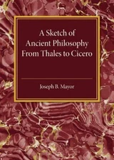 A Sketch of Ancient Philosophy From Thales to Cicero Mayor Paperback