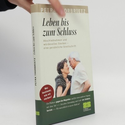 Leben bis zum Schluss  |  Petra Thorbrietz